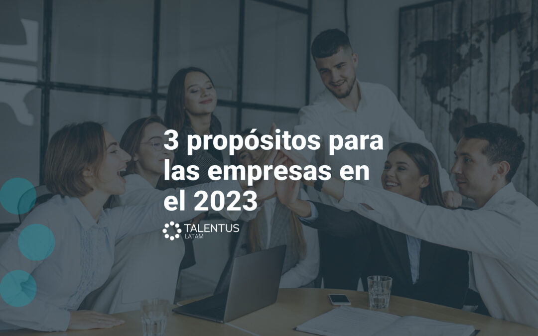 3 propósitos para las empresas en el 2023